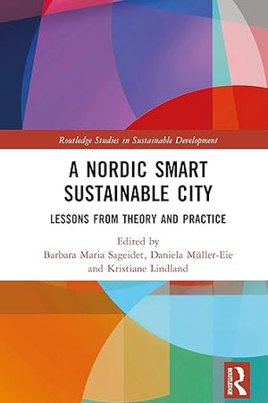 A Nordic Smart Sustainable City (Routledge Studies in Sustainable Development)