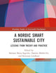 A Nordic Smart Sustainable City (Routledge Studies in Sustainable Development)