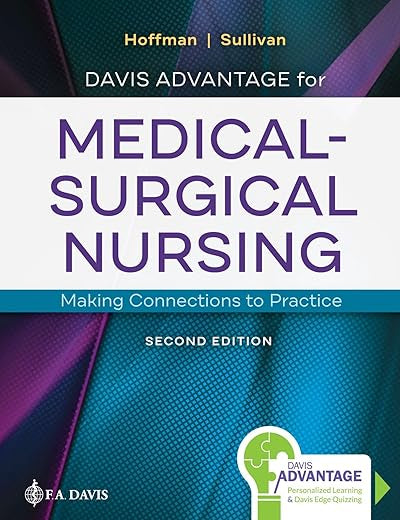 Davis Advantage for Medical-Surgical Nursing: Making Connections to Practice