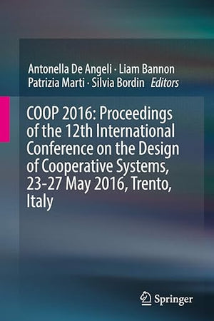 COOP 2016: Proceedings of the 12th International Conference on the Design of Cooperative Systems, 23-27 May 2016, Trento, Italy