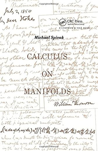 Calculus On Manifolds: A Modern Approach To Classical Theorems Of Advanced Calculus