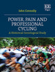 Power, Pain and Professional Cycling: A Historical-Sociological Study