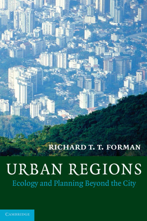 Urban Regions: Ecology and Planning Beyond the City