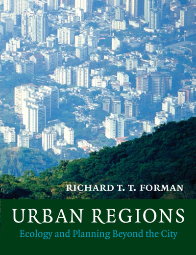 Urban Regions: Ecology and Planning Beyond the City