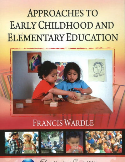 Approaches to Early Childhood and Elementary Education (Education in a Competitive and Globalizing World Series)