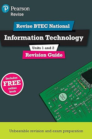 Revise BTEC National Information Technology Revision Guide: Third edition (REVISE BTEC Nationals in IT)