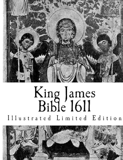 King James Bible 1611: Illustrated Limited Edition