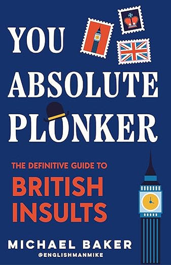 You Absolute Plonker: The Definitive Guide to British Insults (British Slang, Dry Humor, Funny Gift for Adults)