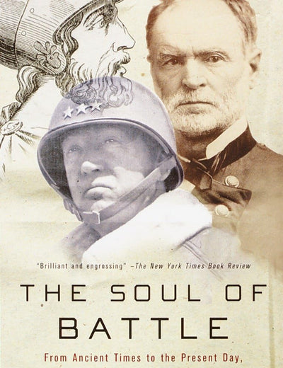 The Soul of Battle: From Ancient Times to the Present Day, How Three Great Liberators Vanquished Tyranny