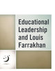 Educational Leadership and Louis Farrakhan (Critical Black Pedagogy in Education)