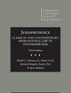Jurisprudence, Classical and Contemporary: From Natural Law to Postmodernism (American Casebook Series)