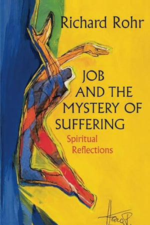 Job and the Mystery of Suffering: Spiritual Reflections
