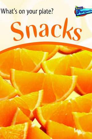Snacks (What's on Your Plate? Raintree Perspectives)