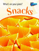 Snacks (What's on Your Plate? Raintree Perspectives)