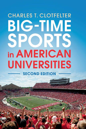 Big-Time Sports in American Universities