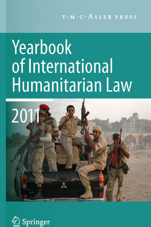 Yearbook of International Humanitarian Law 2011 - Volume 14