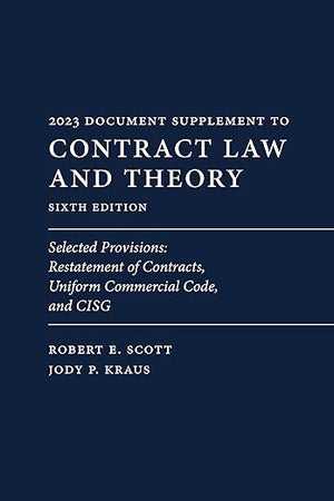 Contract Law and Theory (2023 Document Supplement): Selected Provisions: Restatement of Contracts, Uniform Commercial Code, and CISG