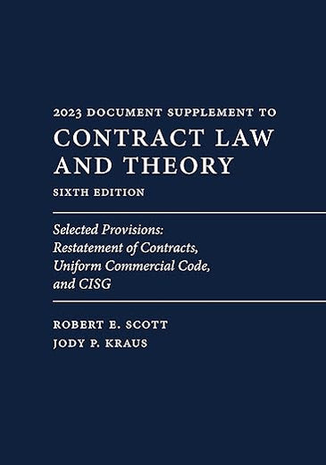Contract Law and Theory (2023 Document Supplement): Selected Provisions: Restatement of Contracts, Uniform Commercial Code, and CISG