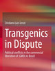 Transgenics in Dispute: Political conflicts in the commercial liberation of GMOs in Brazil