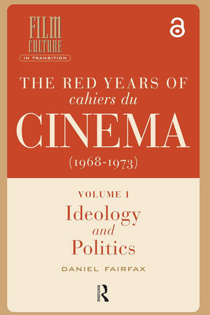 The Red Years of Cahiers du cinéma (1968-1973): 2-volume Set (Film Culture in Transition)