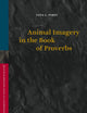 Animal Imagery in the Book of Proverbs (Vetus Testamentum, Supplements, 118)