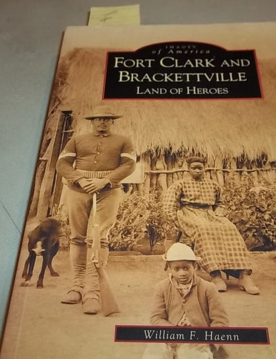 Fort Clark and Brackettville: Land of Heroes (TX) (Images of America)