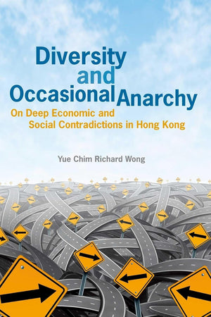 Diversity and Occasional Anarchy: On Deep Economic and Social Contradictions in Hong Kong