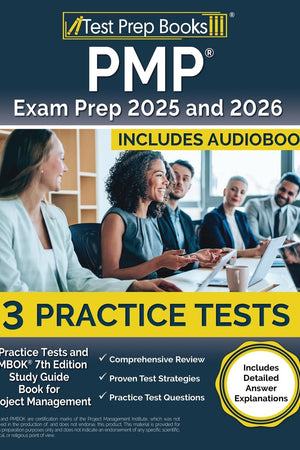 PMP Exam Prep 2025 and 2026: Practice Tests and PMBOK 7th Edition Study Guide Book for Project Management: [Includes Detailed Answer Explanations]
