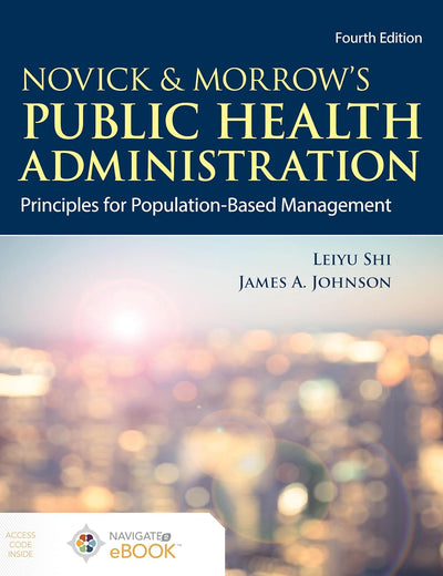 Novick & Morrow's Public Health Administration: Principles for Population-Based Management: .