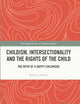 Childism, Intersectionality and the Rights of the Child: The Myth of a Happy Childhood (Routledge Studies in Human Rights)