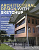 Architectural Design with SketchUp: 3D Modeling, Extensions, BIM, Rendering, Making, and Scripting