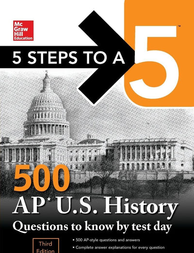 5 Steps to a 5: 500 AP US History Questions to Know by Test Day, Third Edition (McGraw Hill Education 5 Steps to a 5)