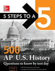 5 Steps to a 5: 500 AP US History Questions to Know by Test Day, Third Edition (McGraw Hill Education 5 Steps to a 5)