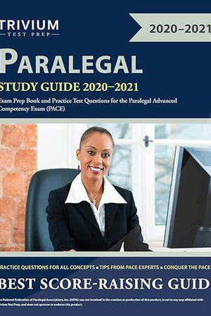 Paralegal Study Guide 2020-2021: Exam Prep Book and Practice Test Questions for the Paralegal Advanced Competency Exam (PACE)