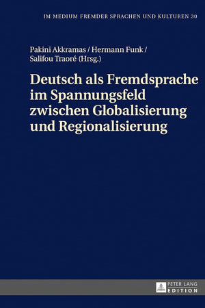 Deutsch als Fremdsprache im Spannungsfeld zwischen Globalisierung und Regionalisierung (Im Medium fremder Sprachen und Kulturen) (German Edition)