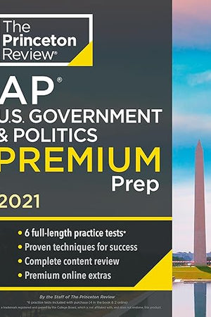 Princeton Review AP U.S. Government & Politics Premium Prep, 2021: 6 Practice Tests + Complete Content Review + Strategies & Techniques (2021) (College Test Preparation)