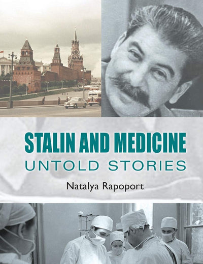 Stalin And Medicine: Untold Stories