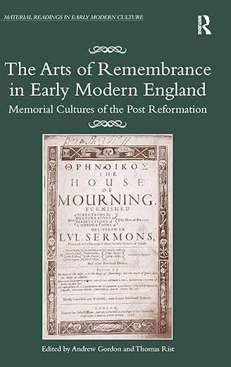 The Arts of Remembrance in Early Modern England (Material Readings in Early Modern Culture)