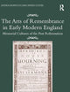 The Arts of Remembrance in Early Modern England (Material Readings in Early Modern Culture)
