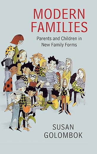 Modern Families: Parents and Children in New Family Forms