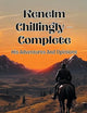 Kenelm Chillingly - Complete His Adventures And Opinions