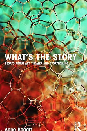 What's the Story: Essays about art, theater and storytelling