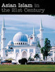 Asian Islam in the 21st Century
