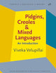 Pidgins, Creoles and Mixed Languages (Creole Language Library)