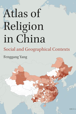 Atlas of Religion in China: Social and Geographical Contexts