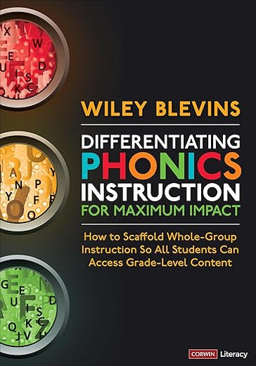Differentiating Phonics Instruction for Maximum Impact: How to Scaffold Whole-Group Instruction So All Students Can Access Grade-Level Content (Corwin Literacy)
