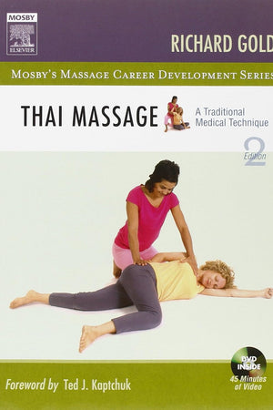 Thai Massage: A Traditional Medical Technique (Mosby's Massage Career Development)