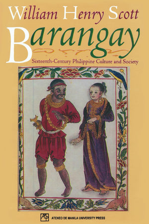 Barangay: Sixteenth-Century Phiippine Culture and Society