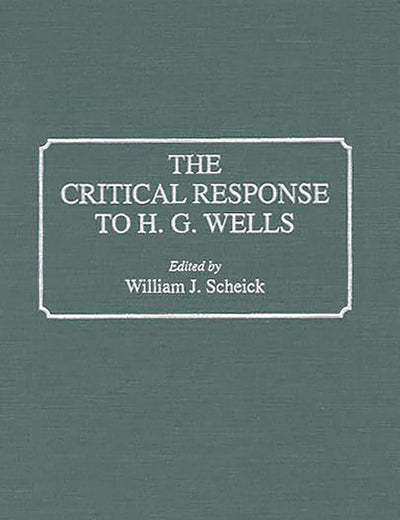 The Critical Response to H.G. Wells
