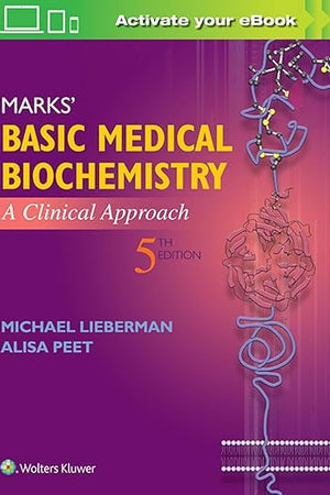 Marks' Basic Medical Biochemistry: A Clinical Approach